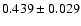 $0.439\pm 0.029$
