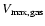 $V_{\rm max,gas}$