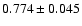 $0.774\pm 0.045$