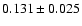 $ 0.131\pm 0.025$