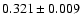 $ 0.321\pm 0.009$
