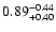 $0.89^{\rm -0.44}_{+0.40}$
