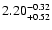 $2.20^{\rm -0.32}_{+0.52}$