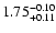 $1.75^{\rm -0.10}_{+0.11}$