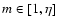 $m \in [1,\eta]$