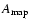$A_{\rm map}$