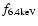 $f_{\rm 6.4 keV}$