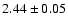 $2.44\pm 0.05$