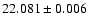 $22.081\pm 0.006$