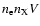 $n_{\rm e}n_{\rm X}V$