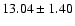 $13.04 \pm 1.40$