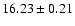 $16.23 \pm 0.21$