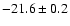 $ -21.6 \pm 0.2$