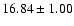 $16.84 \pm 1.00$