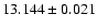 $13.144 \pm 0.021$
