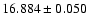 $16.884 \pm 0.050$