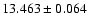 $13.463 \pm 0.064$