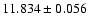 $11.834 \pm 0.056$
