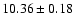 $10.36 \pm 0.18$