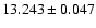 $13.243 \pm 0.047$