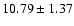 $10.79 \pm 1.37$