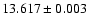 $13.617\pm0.003$