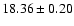 $18.36 \pm 0.20$
