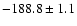 $-188.8 \pm 1.1$