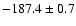 $-187.4 \pm 0.7$
