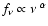 $f_{\nu} \propto \nu^{~\alpha}$
