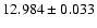 $12.984 \pm 0.033$