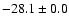 $ -28.1 \pm 0.0$
