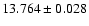 $13.764 \pm 0.028$