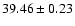 $39.46 \pm 0.23$