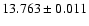 $13.763 \pm 0.011$