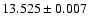 $13.525 \pm 0.007$