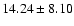 $14.24 \pm 8.10$