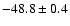 $ -48.8 \pm 0.4$