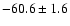 $ -60.6 \pm 1.6$