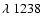 $\lambda~1238$