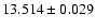 $13.514 \pm 0.029$