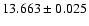 $13.663 \pm 0.025$