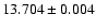 $13.704 \pm 0.004$