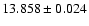 $13.858 \pm 0.024$