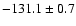 $-131.1 \pm 0.7$