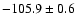 $-105.9 \pm 0.6$