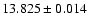 $13.825 \pm 0.014$