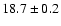 $ 18.7 \pm 0.2$