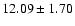 $12.09 \pm 1.70$
