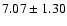 $ 7.07 \pm 1.30$